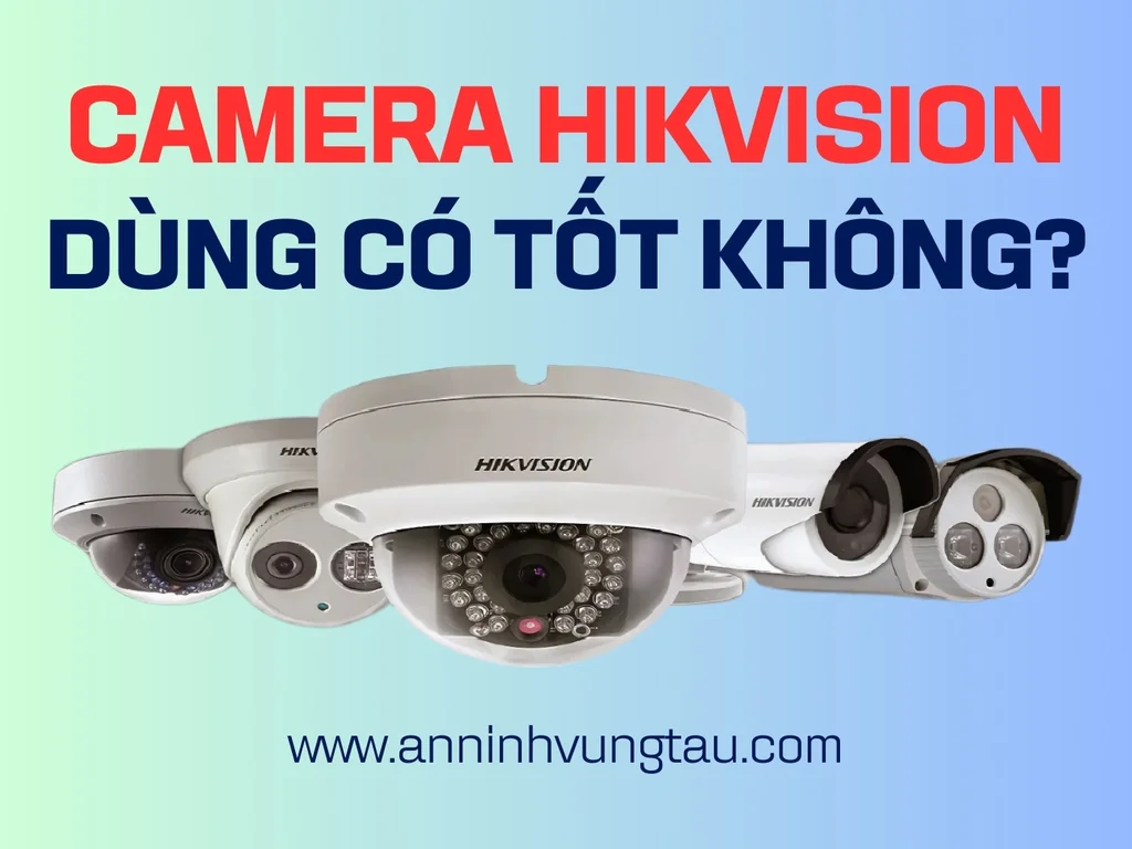 Camera HIKvision có tốt không?